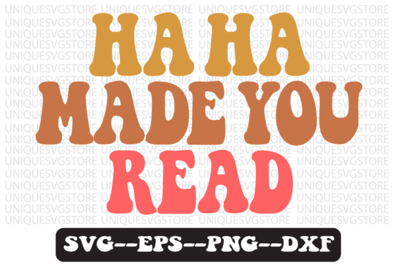 Ha Ha Made You Read Retro Svg Design Review