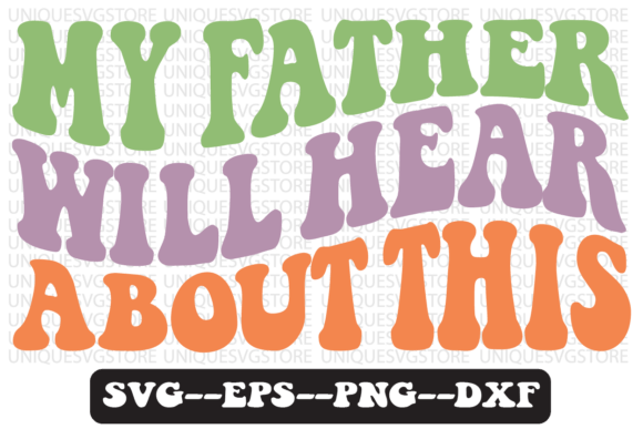 My Father Will Hear About This Retro Svg Review