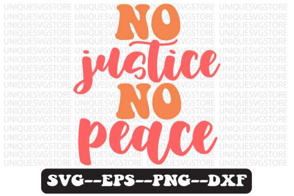 NO JUSTICE NO PEACE Retro Svg Design Review