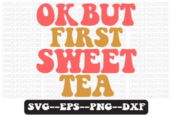 Ok, but First Sweet Tea Retro Svg Design Review