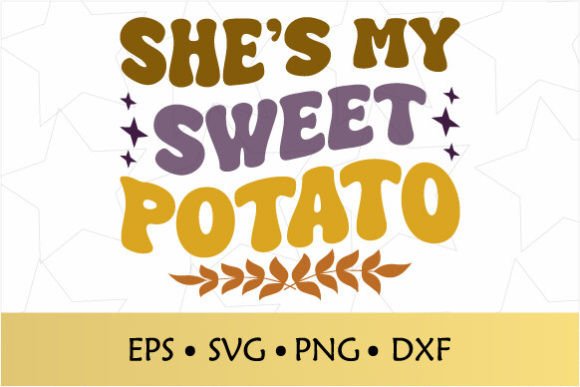 She’s My Sweet Potato Retro SVG Review